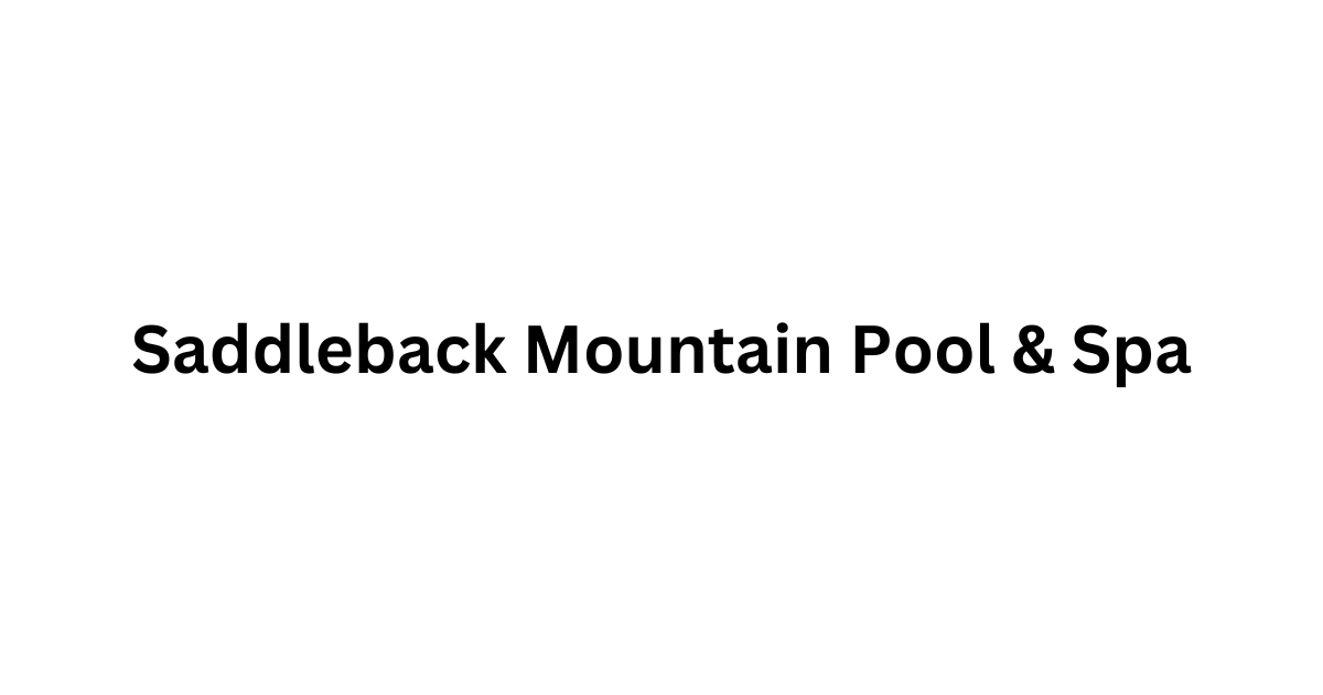 saddlebackmountainpoolspa.com